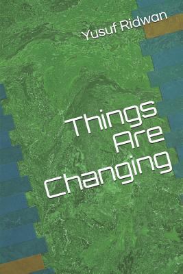 Things Are Changing 1797740415 Book Cover