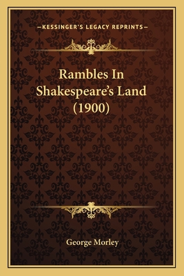 Rambles In Shakespeare's Land (1900) 1163880019 Book Cover
