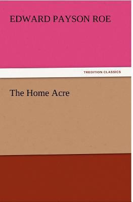 The Home Acre 3842428634 Book Cover