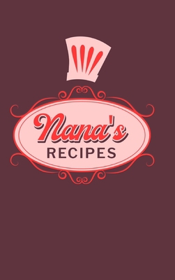 Nana's Recipes: Food Journal Hardcover, Meal 60... 1006262423 Book Cover