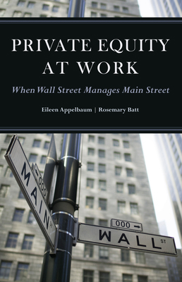 Private Equity at Work: When Wall Street Manage... 0871540398 Book Cover
