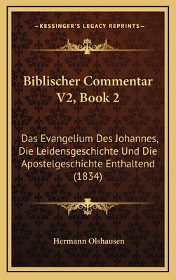 Biblischer Commentar V2, Book 2: Das Evangelium... [German] 1168220580 Book Cover