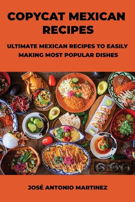 Copycat Mexican Recipes: Ultimate Mexican Recip... 1678077798 Book Cover