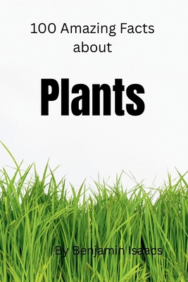 100 Amazing Facts about Plants B0FG3GJWXP Book Cover