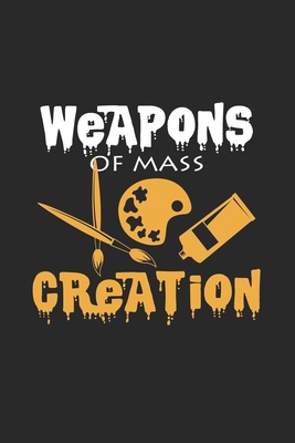 Weapons of mass creation: 6x9 Painter - dotgrid... 1701485397 Book Cover