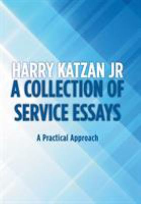 A Collection of Service Essays: A Practical App... 1532042787 Book Cover