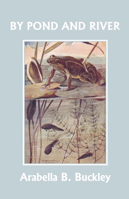 By Pond and River (Yesterday's Classics) 159915272X Book Cover