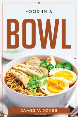 Food in a Bowl 1804770051 Book Cover