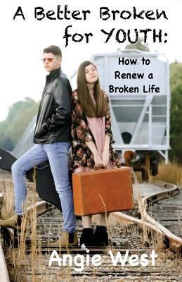 A Better Broken for YOUTH: How To Renew A Broke... 1979357536 Book Cover
