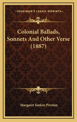 Colonial Ballads, Sonnets and Other Verse (1887) 1166525066 Book Cover