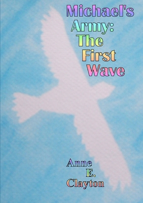 Michael's Army: The First Wave 1291594787 Book Cover