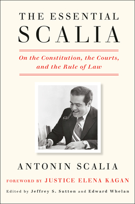 The Essential Scalia: On the Constitution, the ... 1984824104 Book Cover