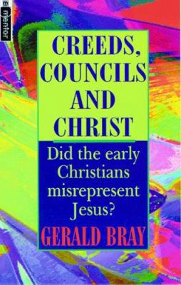 Creeds Councils and Christ 1857922808 Book Cover