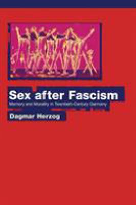 Sex After Fascism: Memory and Morality in Twent... 0691130396 Book Cover