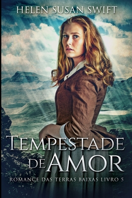 Tempestade de Amor (Romance das Terras Baixas L... [Portuguese] 1034641484 Book Cover