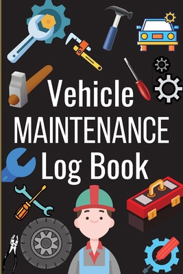 Vehicle Maintenance Log Book: Simple Car Mainte... 3986543295 Book Cover