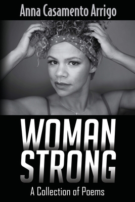 Woman Strong: A Collection of Poems 1653310472 Book Cover