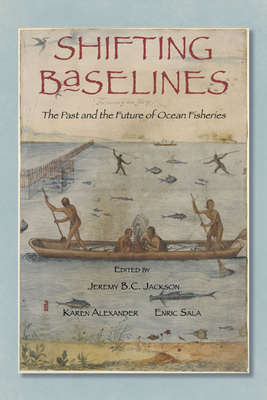 Shifting Baselines: The Past and the Future of ... 1610910001 Book Cover