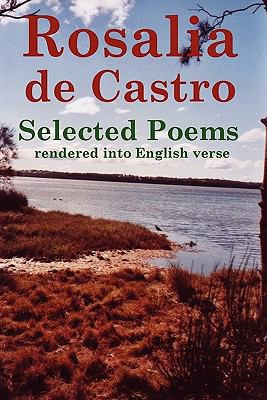 Rosalia de Castro Selected Poems rendered into ... 0557984939 Book Cover