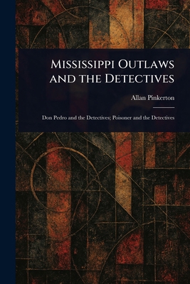 Mississippi Outlaws and the Detectives 1023397811 Book Cover