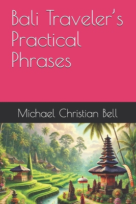 Bali Traveler's Practical Phrases B0DSC8BGYM Book Cover