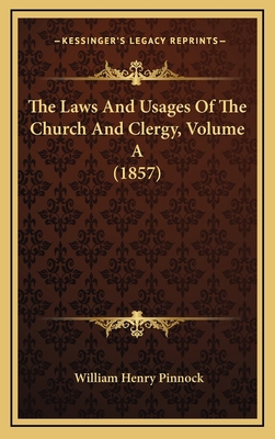 The Laws And Usages Of The Church And Clergy, V... 1165724936 Book Cover