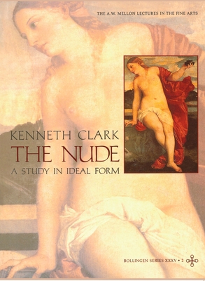 The Nude: A Study in Ideal Form (Bollingen Seri... 0691097925 Book Cover