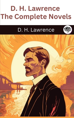 D. H. Lawrence: The Complete Novels 9358371250 Book Cover