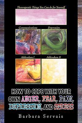 How to Cope with Your Own Anger, Fear, Pain, De... 1441512020 Book Cover