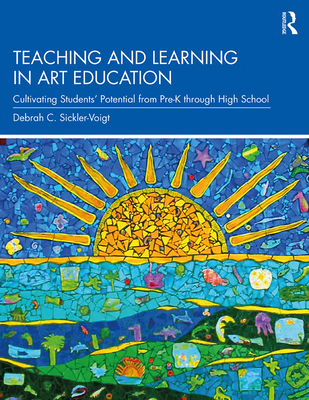 Teaching and Learning in Art Education: Cultiva... 1138549320 Book Cover