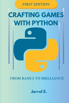 Crafting Games with Python: From Basics to Bril... [Large Print] B0CR6R52S5 Book Cover