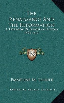 The Renaissance And The Reformation: A Textbook... 1163537357 Book Cover