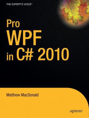Pro WPF in C# 2010: Windows Presentation Founda... 1430272058 Book Cover