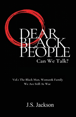 Dear Black People: Can We Talk?: Vol.1 The Blac... B09TDS26H6 Book Cover