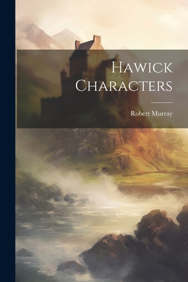 Hawick Characters 102129084X Book Cover