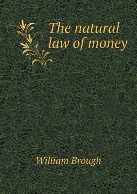 The natural law of money 5518872968 Book Cover