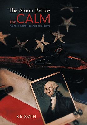 The Storm Before the Calm: America & Israel at ... 1449702511 Book Cover