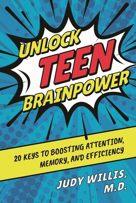 Unlock Teen Brainpower: 20 Keys to Boosting Att... 1475852207 Book Cover