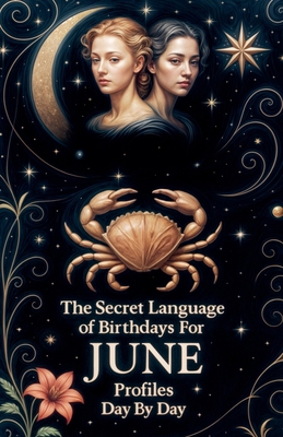 The Secret Language of Birthdays June Profiles ... B0F4ZY4JCJ Book Cover