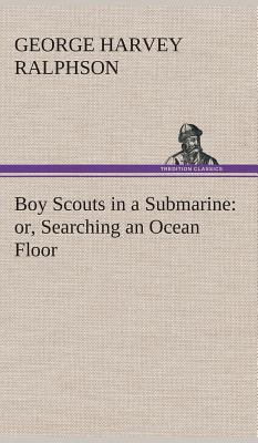 Boy Scouts in a Submarine: or, Searching an Oce... 3849518507 Book Cover