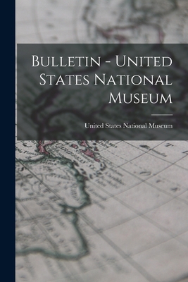 Bulletin - United States National Museum 1017915393 Book Cover