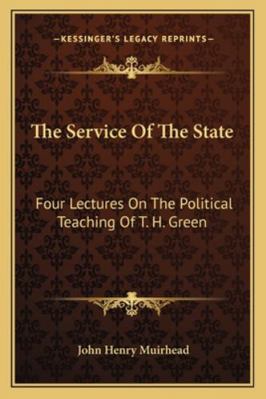 The Service Of The State: Four Lectures On The ... 1163258334 Book Cover