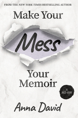 Make Your Mess Your Memoir 1951407326 Book Cover