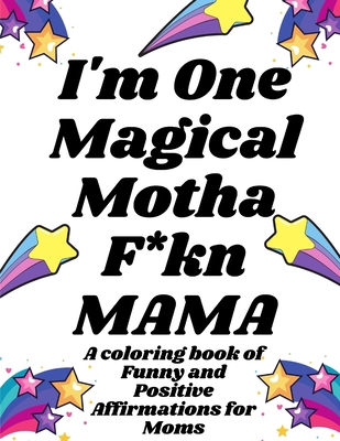 I'm One Magical MF'n Mama B09CGKTMGL Book Cover