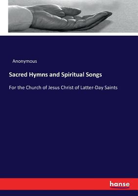 Sacred Hymns and Spiritual Songs: For the Churc... 3337083986 Book Cover