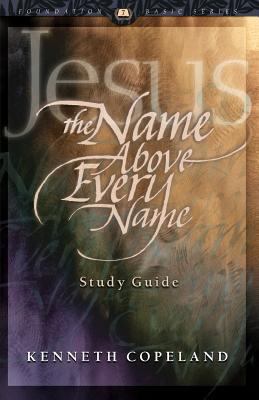 Jesus The Name Above Every Name Study Guide 1575626918 Book Cover