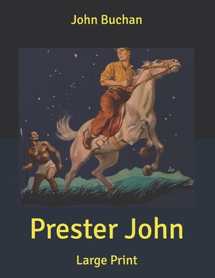 Prester John: Large Print B0863TW44B Book Cover