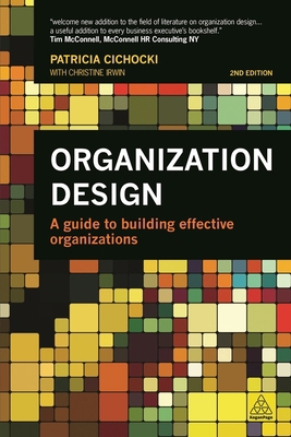 Organization Design: A Guide to Building Effect... 0749470593 Book Cover