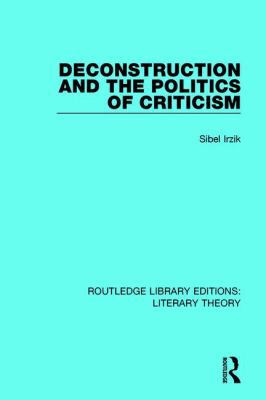 Deconstruction and the Politics of Criticism 1138685011 Book Cover