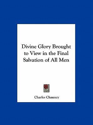 Divine Glory Brought to View in the Final Salva... 1161398546 Book Cover